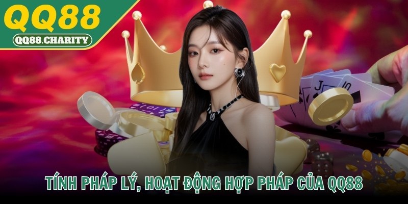 Tính pháp lý, hoạt động hợp pháp của QQ88 